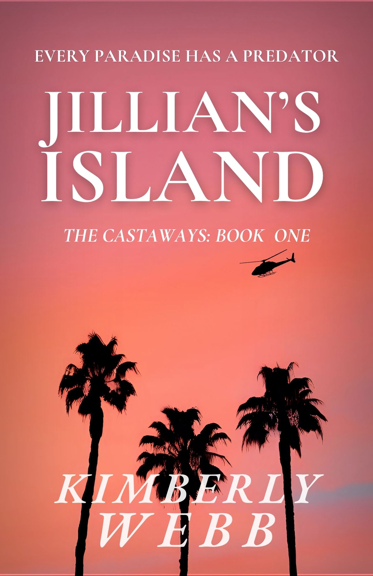 Jillian's Island: Every Paradise has a Predator (The Castaways, #1)