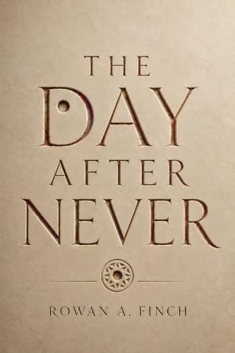 The Day After Never (Kindle Edition)