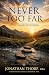 Never Too Far: Hope, Connec...