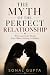 THE MYTH OF THE PERFECT REL...
