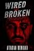 Wired and Broken by Atakan Romano