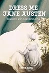 Dress Me Jane Austen by Alaya Aifel