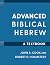 Advanced Biblical Hebrew: A...
