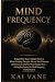 Mind Frequency: Expand Your...