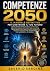 COMPETENZE 2050: La guida definitiva alle competenze del futuro: Intelligenza Artificiale, business, denaro, carriera, leadership e crescita personale ... nel XXI secolo. (Italian Edition)