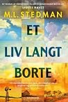 Et liv langt borte by M.L. Stedman