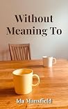 Without Meaning To