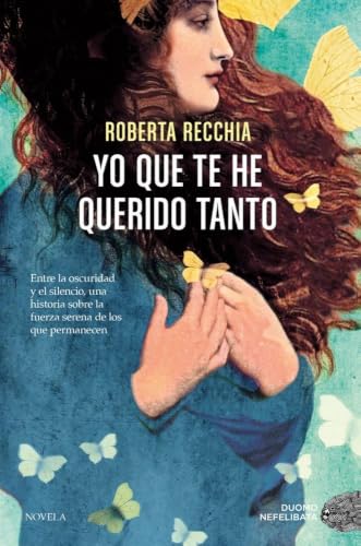 Portada de Yo que te he querido tanto, de Roberta Recchia