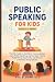 Public Speaking For Kids 8-...