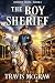 The Boy Sheriff by Travis McGraw The Boy Sheriff by Travis McGraw