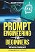 Prompt Engineering for Begi...