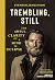 Trembling, Still: The Awful...