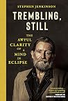 Trembling, Still:...