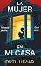 La mujer en mi casa: Un thr...