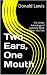 Two Ears, One Mouth: The Un...