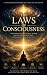 THE LAWS OF CONSCIOUSNESS by Not Being