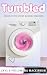 Tumbled: Taken by the Horny Washing Machine (Sentient Object Adventures Book 5)