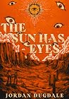 The Sun Has Eyes