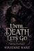 Until Death Lets Go: Every ...