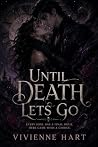 Until Death Lets Go: Every soul has a final hour. Hers came with a choice. Until Death Lets Go: Every soul has a final hour. Hers came with a choice.