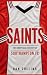 Saints: The Unofficial Hist...