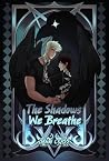 The Shadows We Breathe by Danni Crass