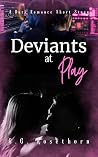 Deviants at Play