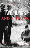Two Hunks and a Trunk