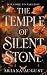 The Temple of Silent Stone ...
