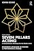 Seven Pillars Acting: A Com...