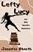 Lefty Lucy by Jennifer Oberth