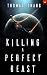 Killing A Perfect Beast by Thomas Trang Killing A Perfect Beast by Thomas Trang