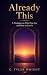 Already This: A Dialogue on...