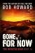 Gone for Now by Bob Howard
