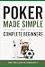 Poker Made Simple: for Comp...
