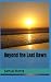 Beyond the Last Dawn