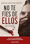 No te fíes de ellos