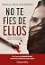 No te fíes de ellos: Todos guardan secretos. Algunos matan por ellos. (Spanish Edition)