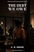 The Debt We Owe: Book One o...