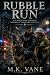 Rubble Run by M. K. Vane