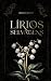 Lírios Selvagens (Portuguese Edition)