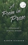 A Poem in Prose by Ramun Bjerken A Poem in Prose by Ramun Bjerken