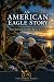 AN AMERICAN EAGLE STORY: TH...