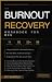 The Burnout Recovery Workbo...