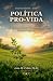 Política Pro-Vida: Una pers...