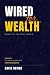 Wired for Wealth™: Money in...