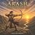Arash, the Mighty Archer by Pegah Ghods Arash, the Mighty Archer by Pegah Ghods