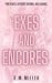 EXES AND ENCORES by S.M.   Miller