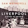 Liverpool: A Stor...