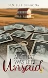 All That Was Left Unsaid by Danielle Dragona All That Was Left Unsaid by Danielle Dragona